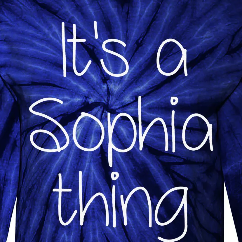 IT'S A SOPHIA THING Funny Birthday Women Name Gift Idea Tie-Dye Long Sleeve Shirt