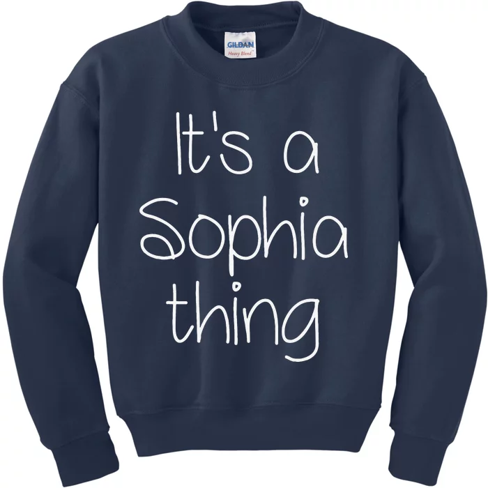 IT'S A SOPHIA THING Funny Birthday Women Name Gift Idea Kids Sweatshirt