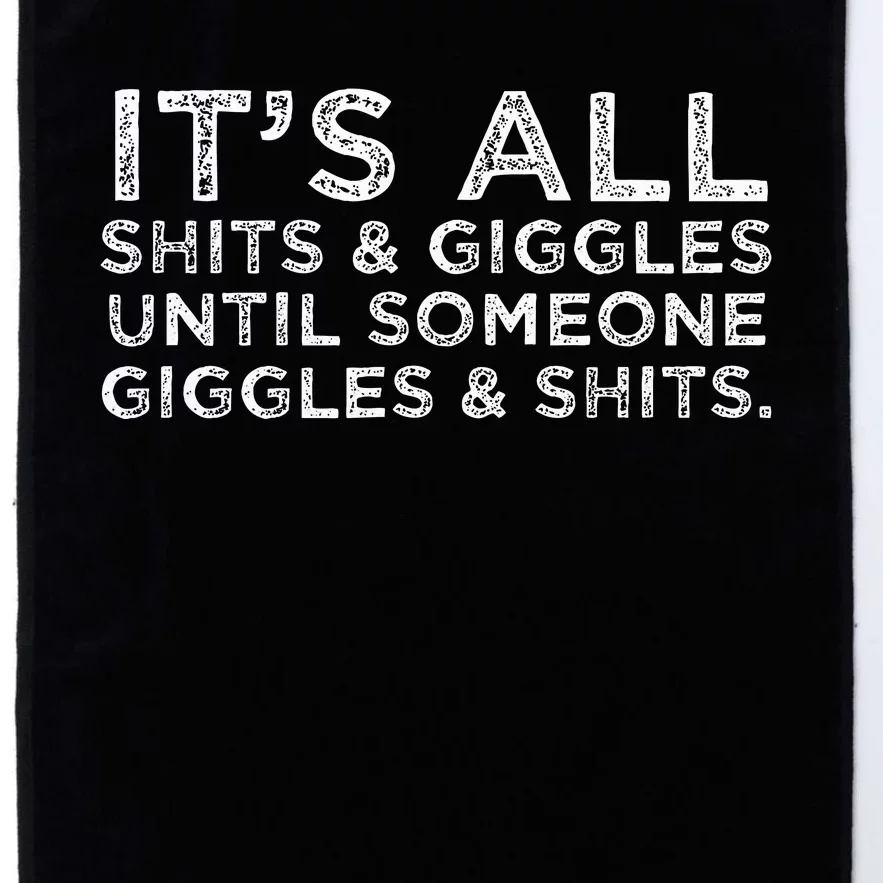 Its All Shits And Giggles Funny Adult Humor Friend Platinum Collection Golf Towel