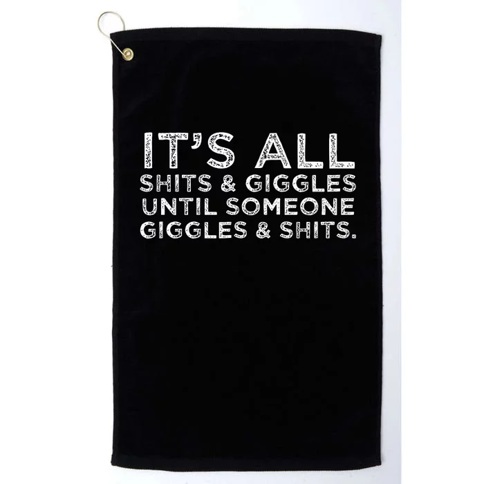 Its All Shits And Giggles Funny Adult Humor Friend Platinum Collection Golf Towel