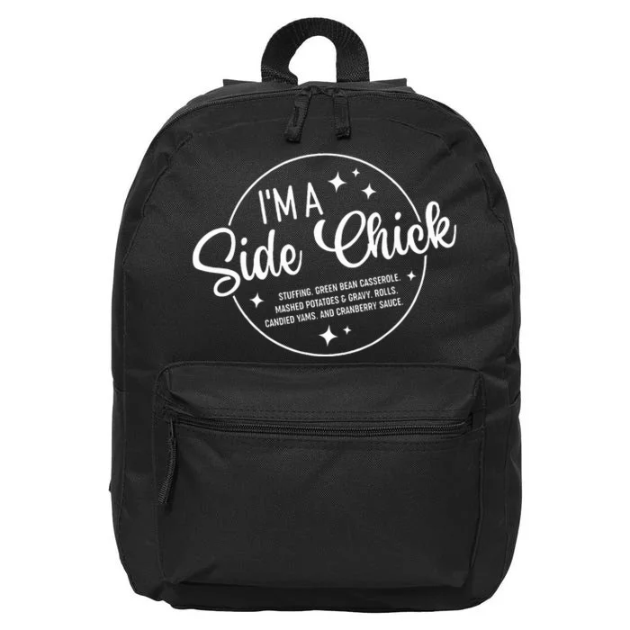 Im A Side Chick Thanksgiving Day Funny Turkey Leg Autumn 16 in Basic Backpack