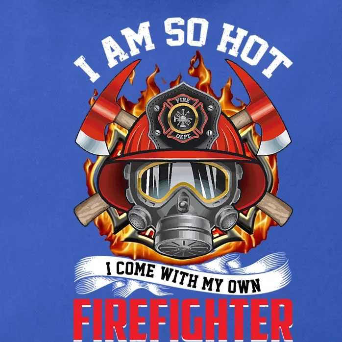 I Am So Hot I Come With My Own Firefighter Gift Zip Tote Bag