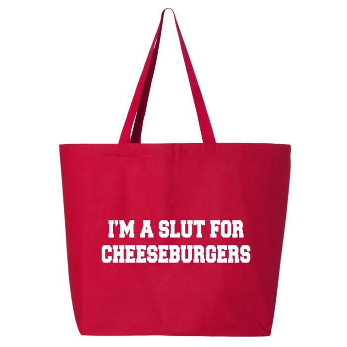 I'm A Slut For Cheeseburgers Funny Sarcastic Adult Humor 25L Jumbo Tote