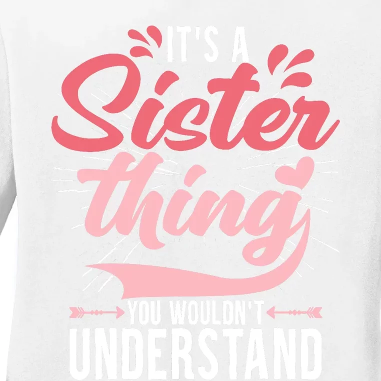 Its A Sister Thing | Funny Wo Young Middle Older Sister Ladies Long Sleeve Shirt