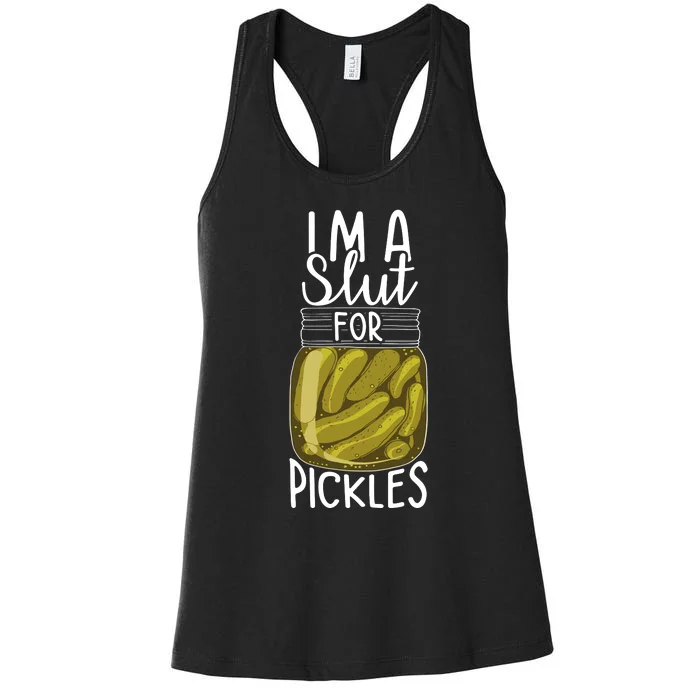 Im A Slut For Pickles Funny Canned Pickle Addicts Women's Racerback Tank