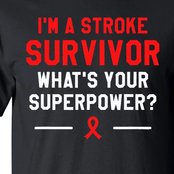 Im A Stroke Survivor Whats Your Superpower Awareness Tall T-Shirt