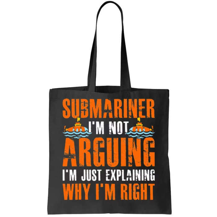 Im A Submariner Lets Just Assume That Im Never Wrong Tote Bag