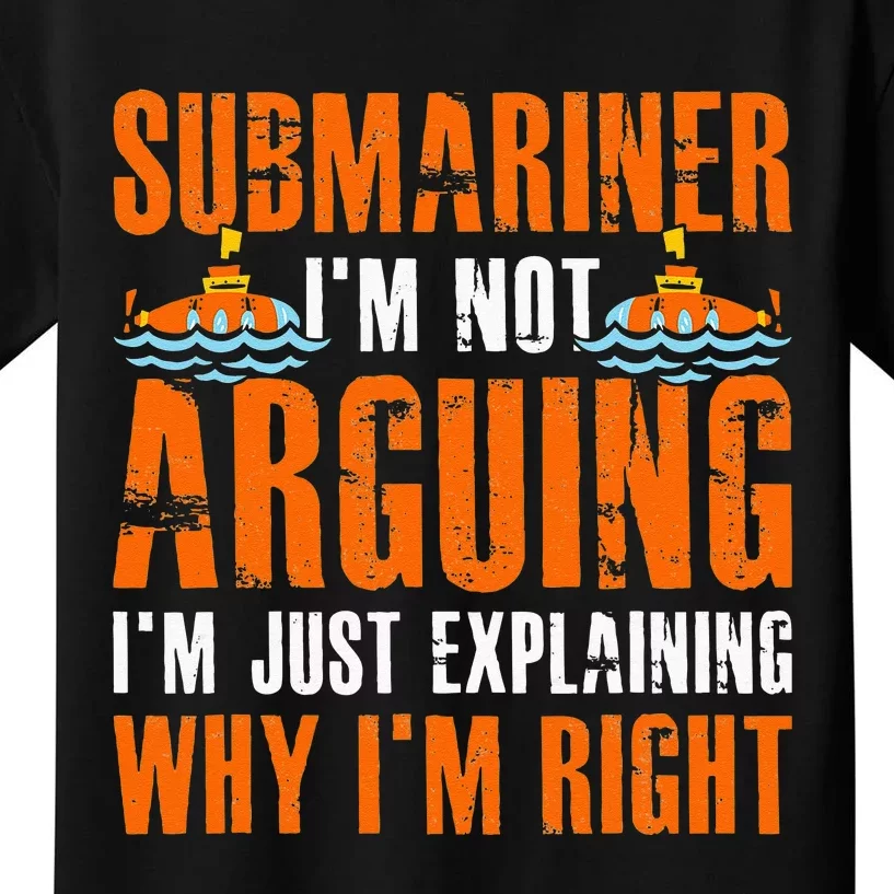 Im A Submariner Lets Just Assume That Im Never Wrong Kids T-Shirt