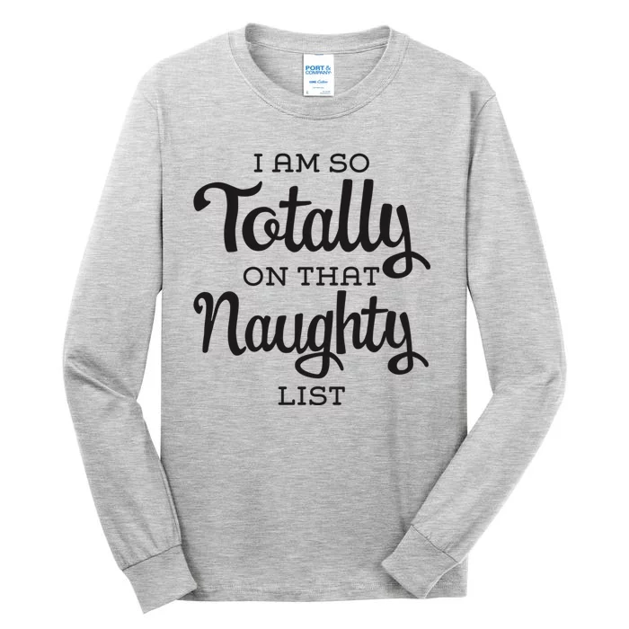 I Am So Totally On That Naughty List Funny Cheeky Christmas Tall Long Sleeve T-Shirt