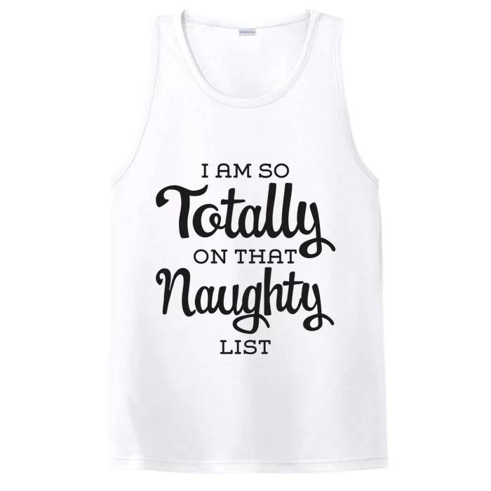 I Am So Totally On That Naughty List Funny Cheeky Christmas Performance Tank