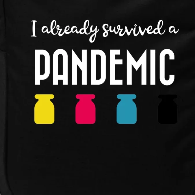 I Already Survived A Pandemic Impact Tech Backpack