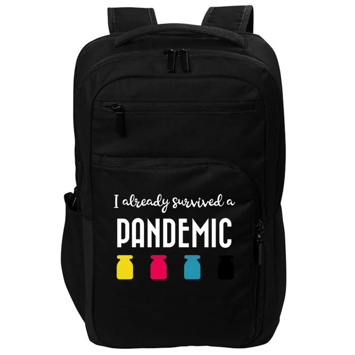 I Already Survived A Pandemic Impact Tech Backpack