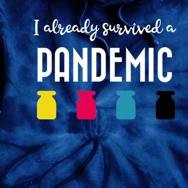 I Already Survived A Pandemic Tie Dye Hoodie