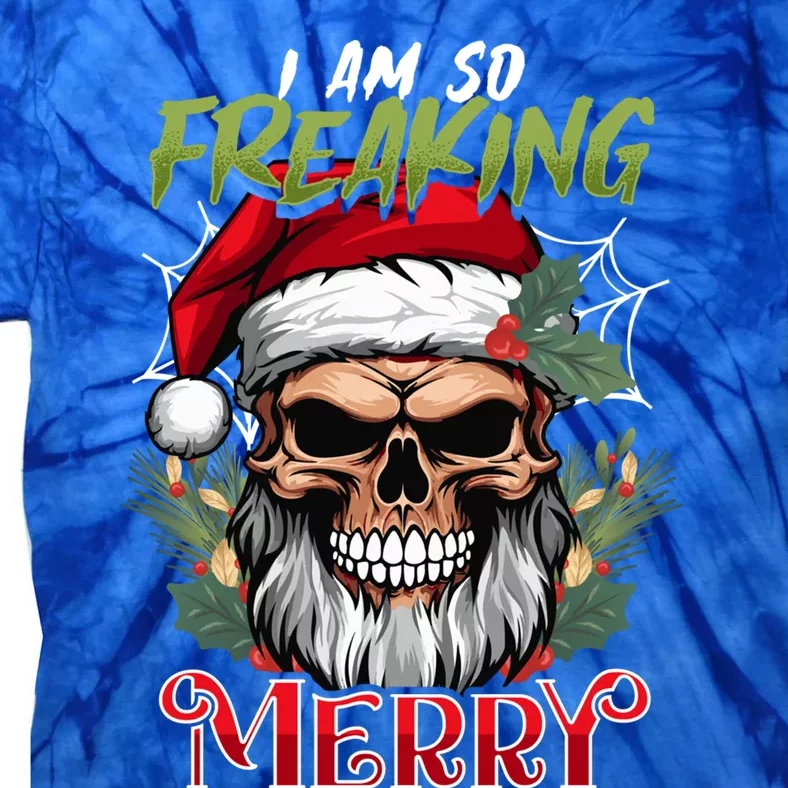 I Am So Freaking Merry Halloween Christmas Mashup Gift Tie-Dye T-Shirt