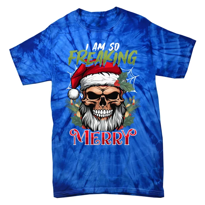 I Am So Freaking Merry Halloween Christmas Mashup Gift Tie-Dye T-Shirt