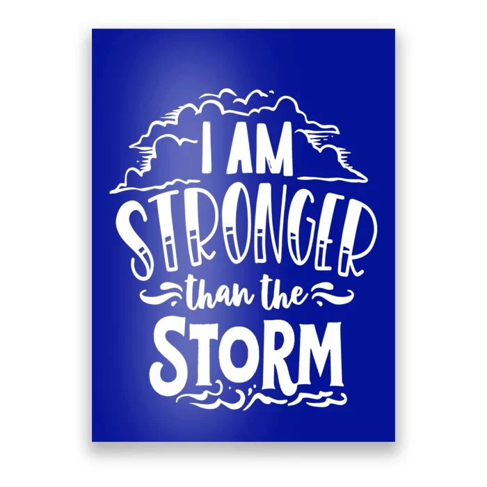 I Am Stronger Than The Storm God Motivation Faith Gift Poster