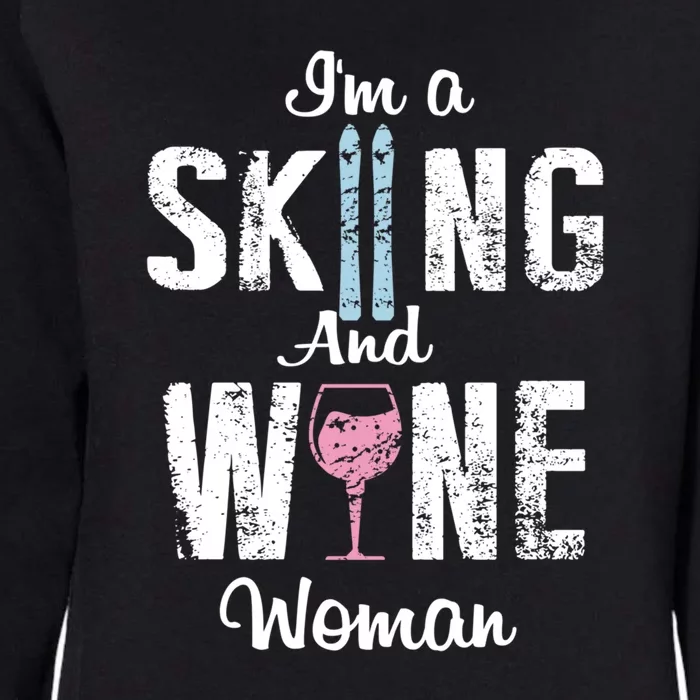 Im A Skiing And Wine Woman Skiing Lover Gift For Skier Womens California Wash Sweatshirt