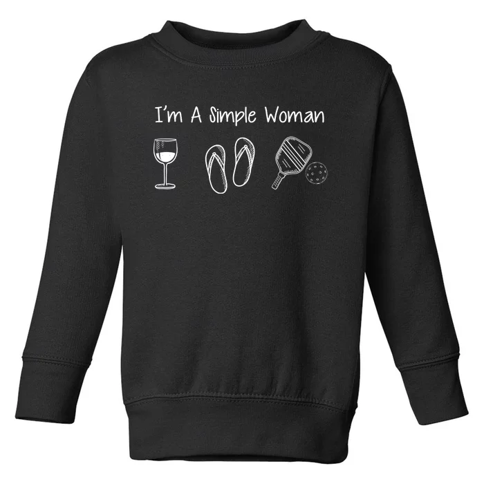 I'M A SIMPLE WOMAN Pickleball Toddler Sweatshirt