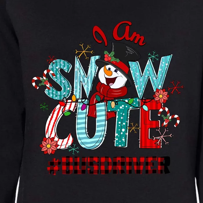 I Am Snow Cute Christmas Snow Funny Bus Driver Gift Womens California Wash Sweatshirt