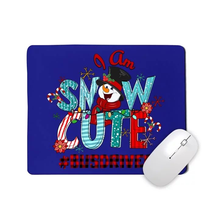 I Am Snow Cute Christmas Snow Funny Bus Driver Gift Mousepad