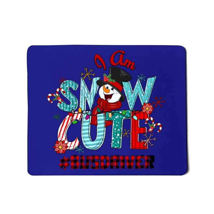 I Am Snow Cute Christmas Snow Funny Bus Driver Gift Mousepad