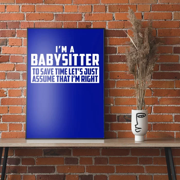 I'm A Sitter To Save Time Let's Just Assume I'm Right Gift Poster