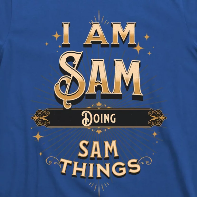 I Am Sam Doing Sam Things Funny Celebration Cool Gift T-Shirt