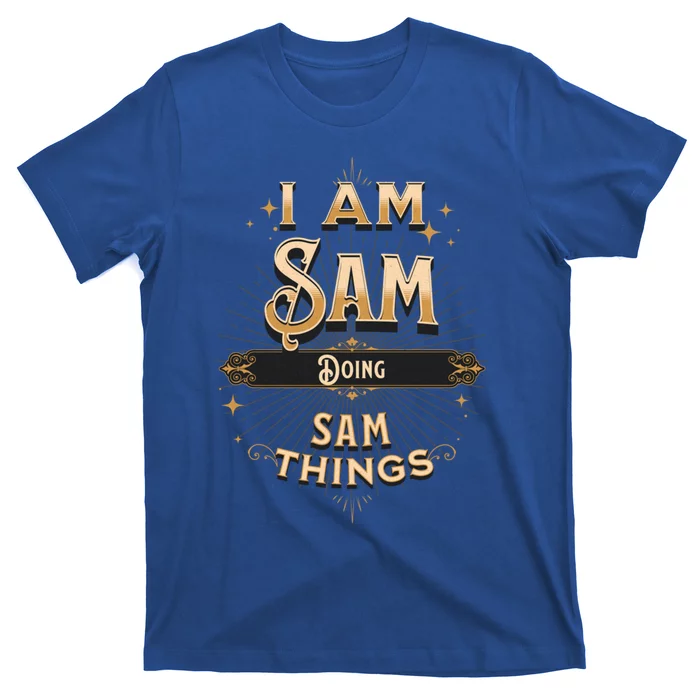 I Am Sam Doing Sam Things Funny Celebration Cool Gift T-Shirt