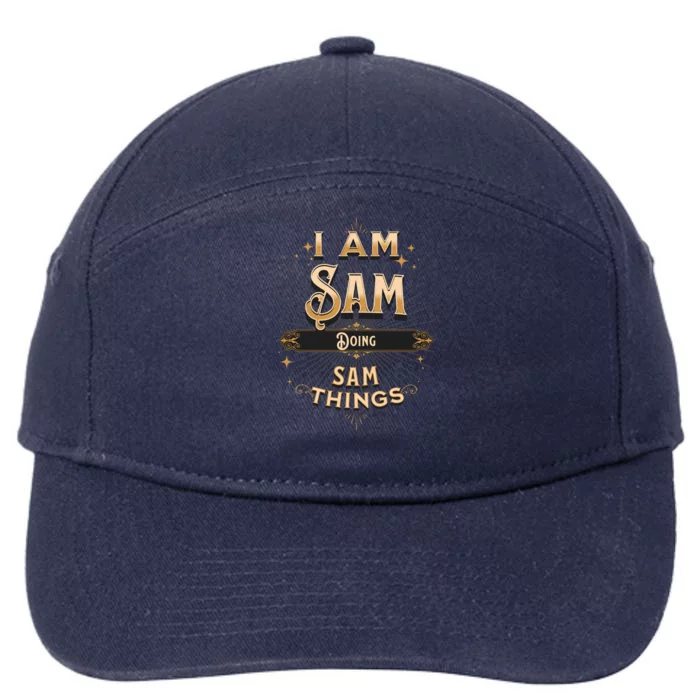 I Am Sam Doing Sam Things Funny Celebration Cool Gift 7-Panel Snapback Hat