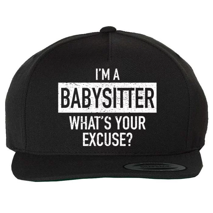 I'm A Sitter What's Your Excuse Funny Sitter Gift Wool Snapback Cap