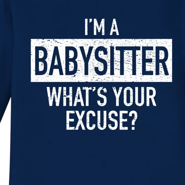 I'm A Sitter What's Your Excuse Funny Sitter Gift Baby Long Sleeve Bodysuit