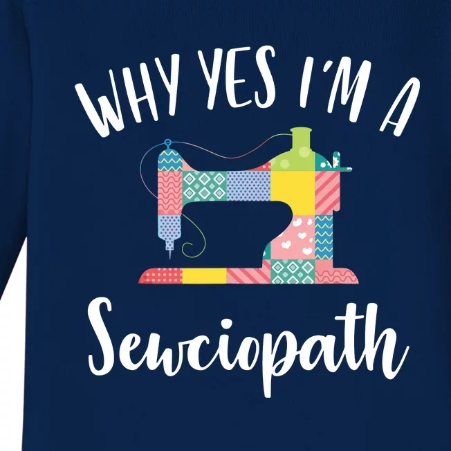 Im A Sewciopath Funny Sewing Lover Gift Idea Baby Long Sleeve Bodysuit