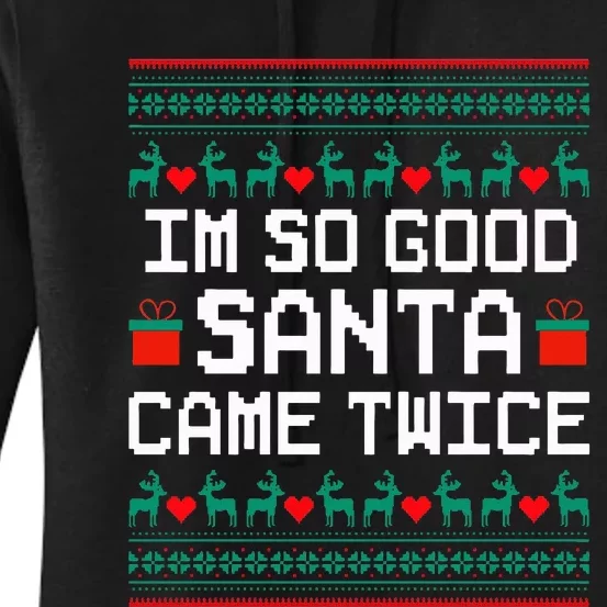 I Am So Good Santa Came Twice Couples Christmas Matching Women's Pullover Hoodie