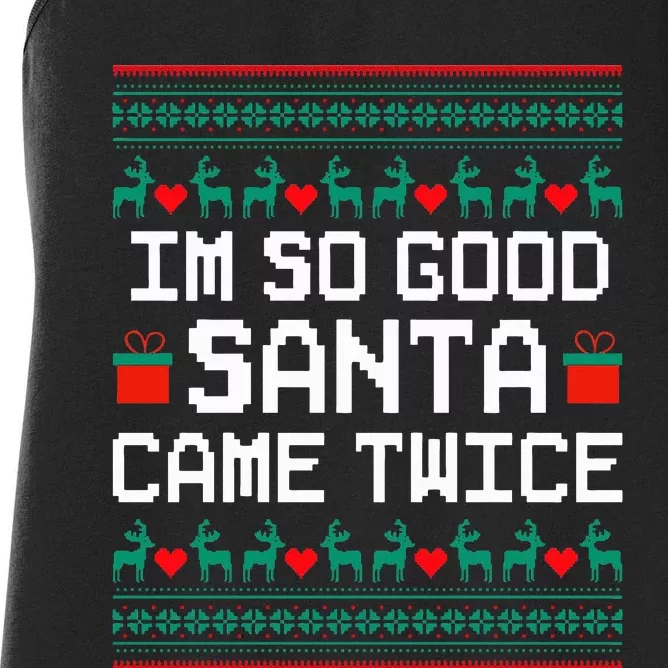 I Am So Good Santa Came Twice Couples Christmas Matching Women's Racerback Tank