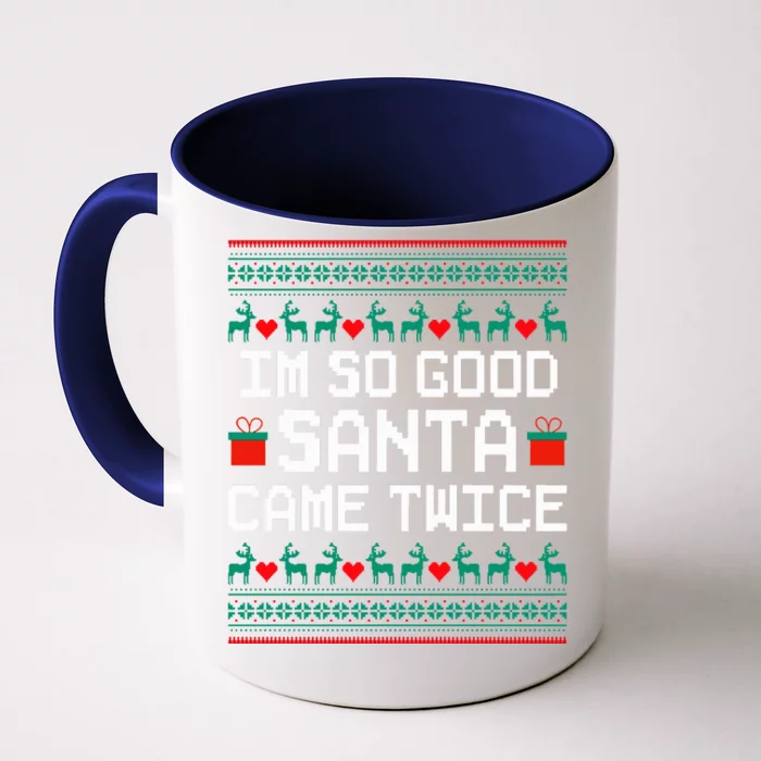 I Am So Good Santa Came Twice Couples Christmas Matching Front & Back Coffee Mug