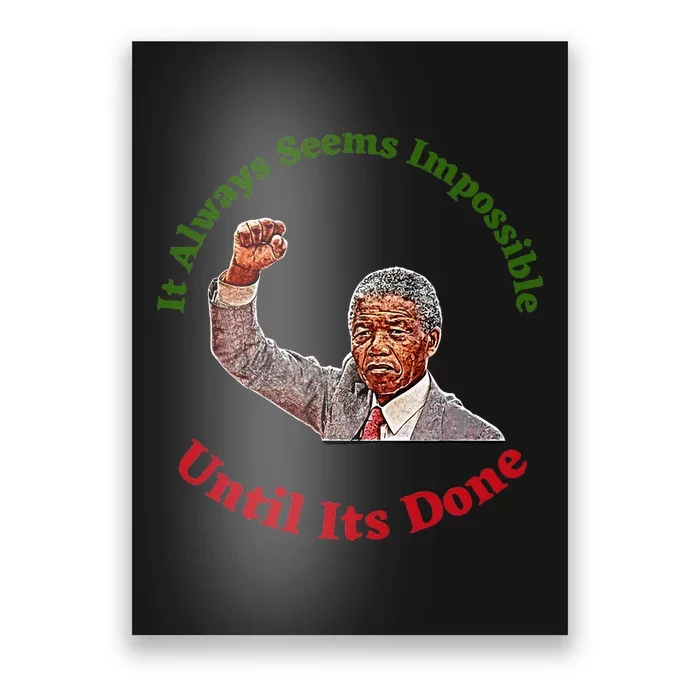 It Always Seems Impossible Until Its Done Nelson Mandela Day Poster