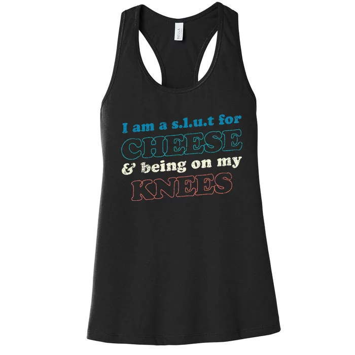 IM A S.L.U.T For Cheese & Being On My Knees Cheese Lover Women's Racerback Tank