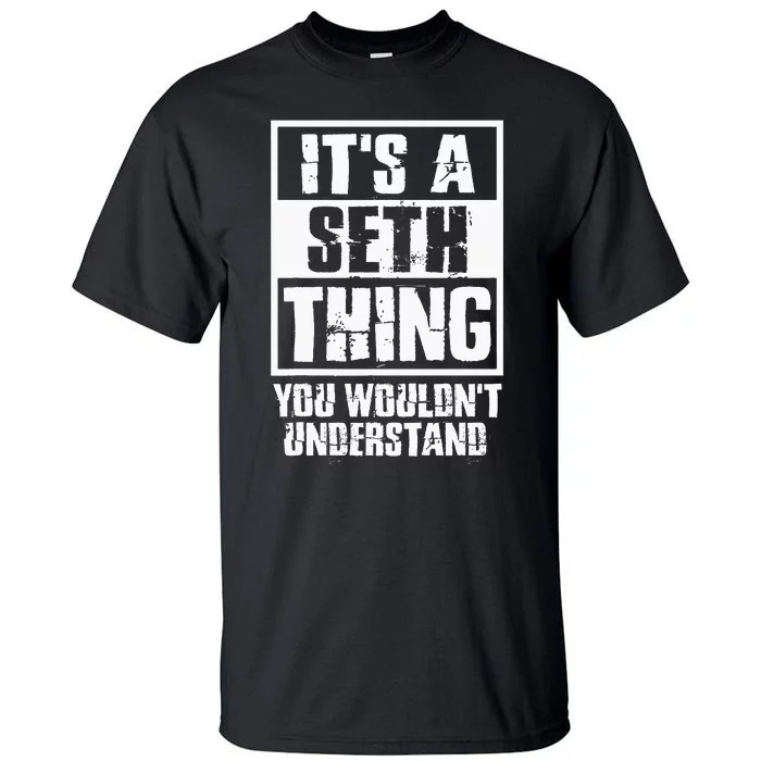 ItS A Seth Thing You WouldnT Understand Tall T-Shirt