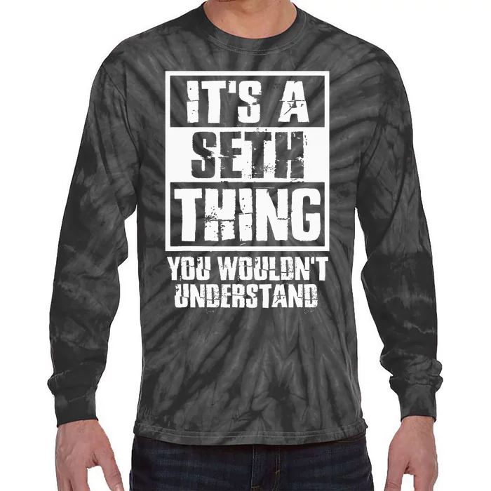 ItS A Seth Thing You WouldnT Understand Tie-Dye Long Sleeve Shirt