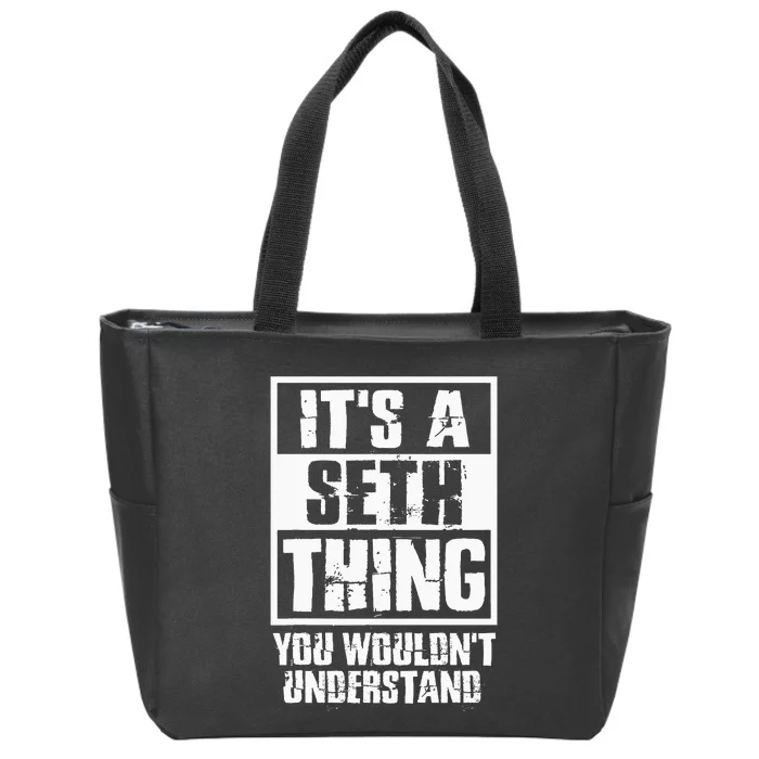 ItS A Seth Thing You WouldnT Understand Zip Tote Bag