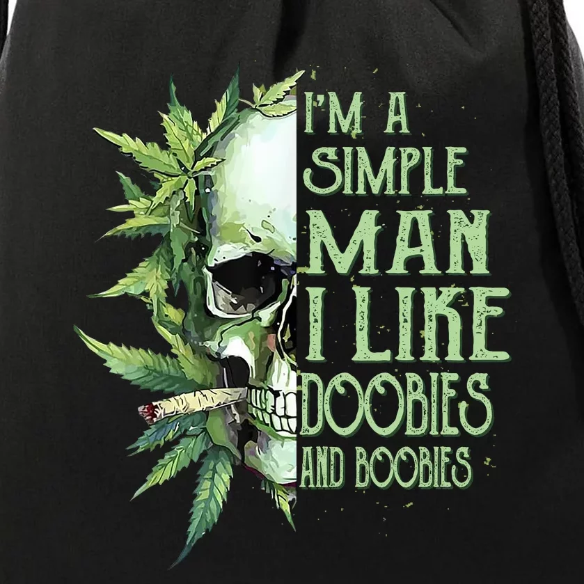 IM A Simple Man I Like Doobies And Boobies Skull Weed Drawstring Bag