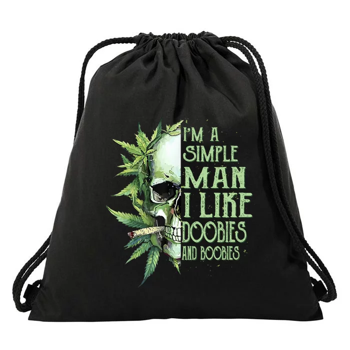 IM A Simple Man I Like Doobies And Boobies Skull Weed Drawstring Bag