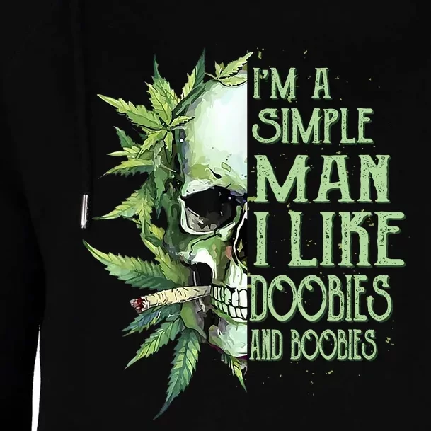 IM A Simple Man I Like Doobies And Boobies Skull Weed Womens Funnel Neck Pullover Hood