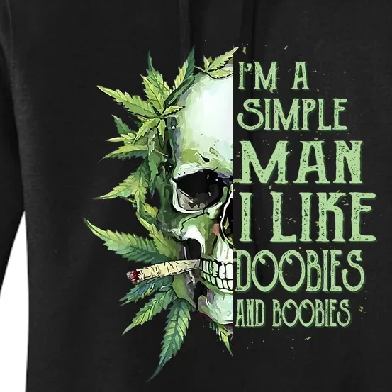 IM A Simple Man I Like Doobies And Boobies Skull Weed Women's Pullover Hoodie