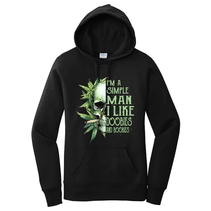 IM A Simple Man I Like Doobies And Boobies Skull Weed Women's Pullover Hoodie