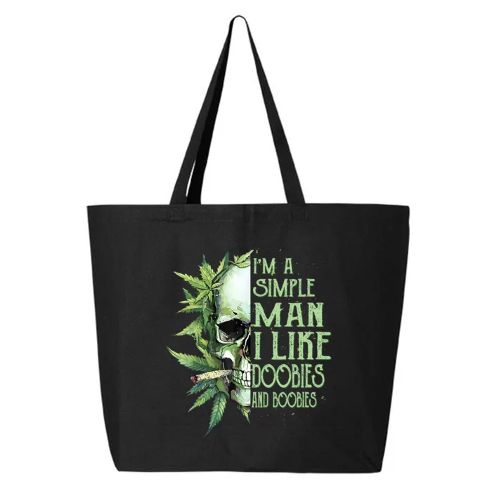 IM A Simple Man I Like Doobies And Boobies Skull Weed 25L Jumbo Tote