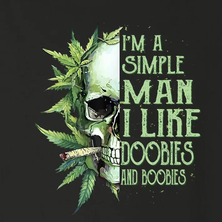 IM A Simple Man I Like Doobies And Boobies Skull Weed Toddler Long Sleeve Shirt