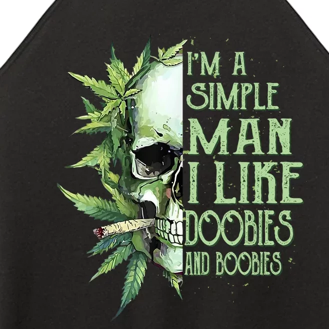 IM A Simple Man I Like Doobies And Boobies Skull Weed Women’s Perfect Tri Rocker Tank