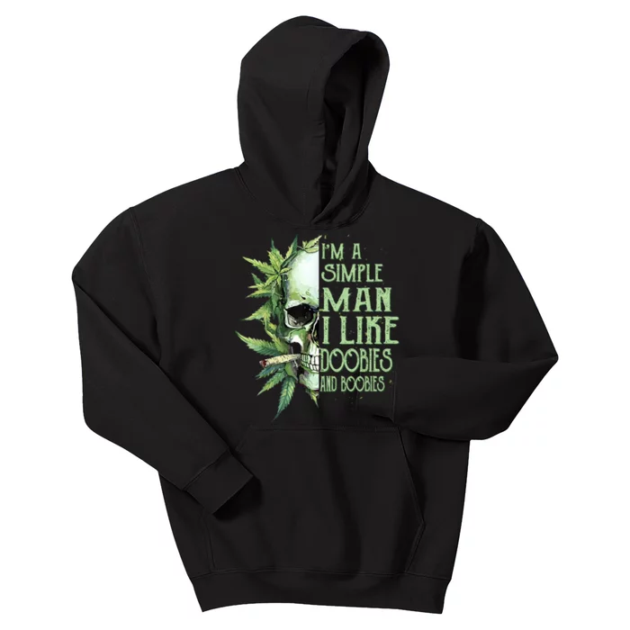 IM A Simple Man I Like Doobies And Boobies Skull Weed Kids Hoodie