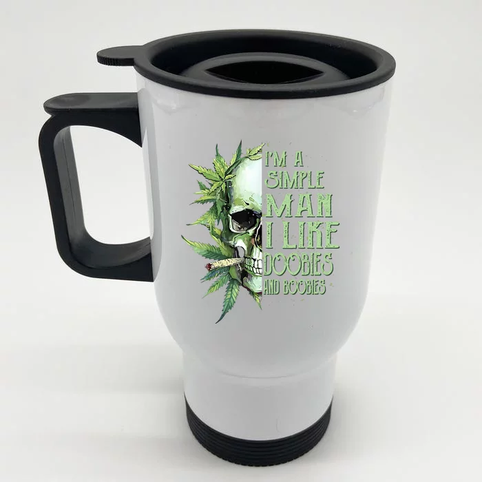 IM A Simple Man I Like Doobies And Boobies Skull Weed Front & Back Stainless Steel Travel Mug